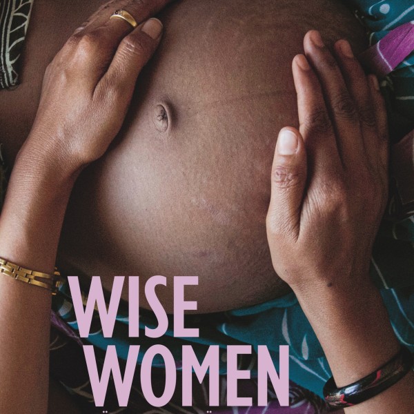 "WISE WOMEN - F&uuml;nf Hebammen, f&uuml;nf Kulturen"
